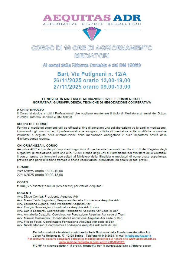 CORSO DI 10 ORE DI AGGIORNAMENTO PER MEDIATORI CIVILI E COMMERCIALI IN PRESENZA A BARI 26-27/11/2025 CORSO DI 10 ORE DI AGGIORNAMENTO PER MEDIATORI CIVILI E COMMERCIALI IN PRESENZA A BARI 26-27/11/2025